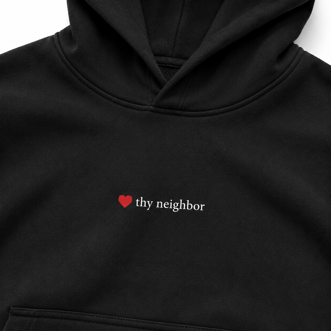 Love Thy Neighbor Hoodie